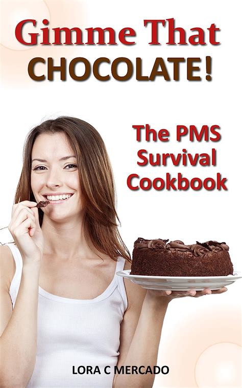 gimme that chocolate the pms survival cookbook PDF